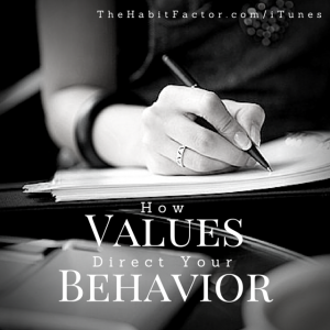 How Values Direct Your Behavior | Habits 2 Goals Podcast